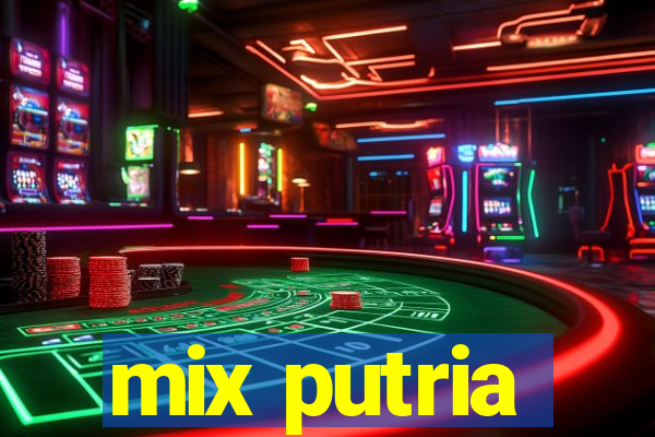 mix putria